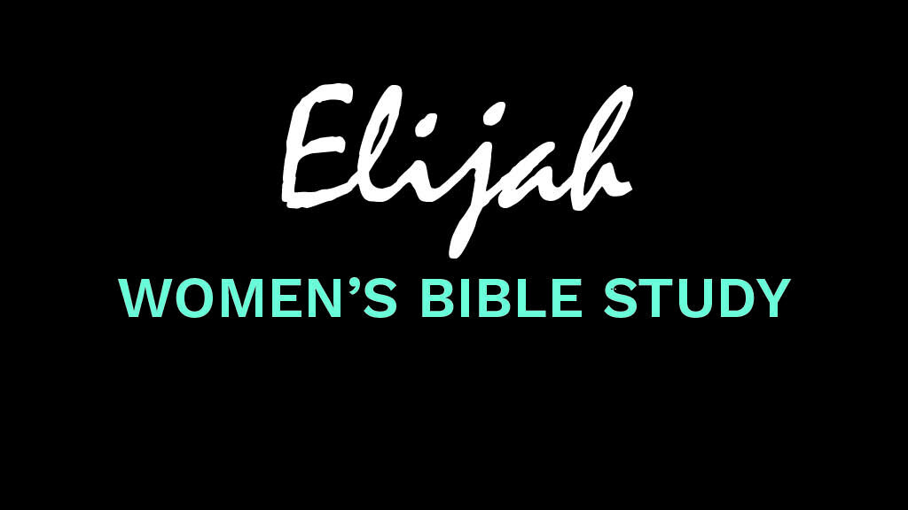 Women's Bible Study - Elijah 