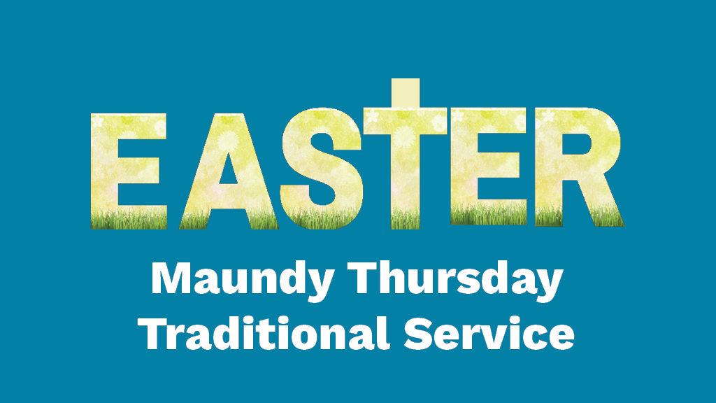 Maundy Thursday Traditional Service
