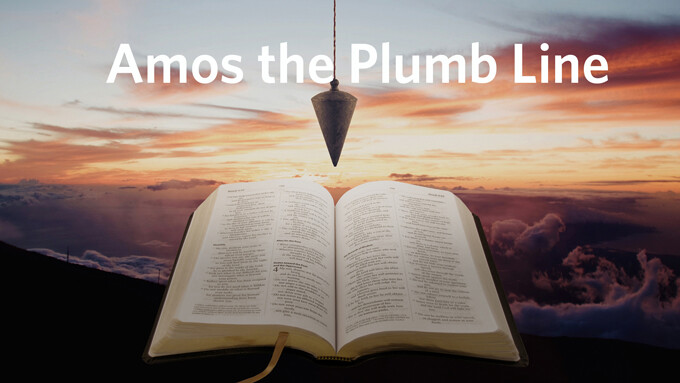 Amos the Plumb Line