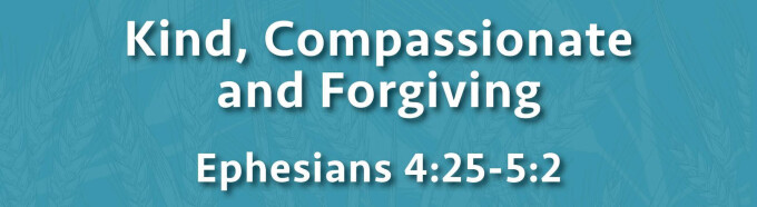 Kind, Compassionate, and Forgiving