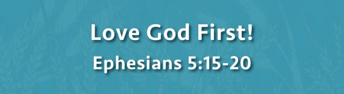 Love God First!