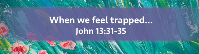 When We Feel Trapped