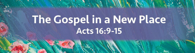 The Gospel in a New Place