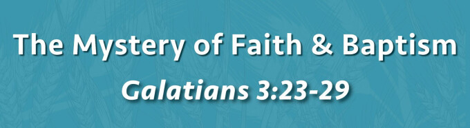 The Mystery of Faith and Baptism
