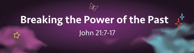 Breaking the Power of the Past