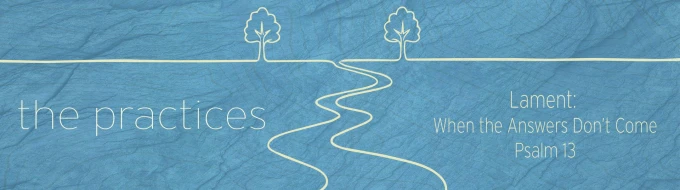 Lament: When the Answers Don't Come