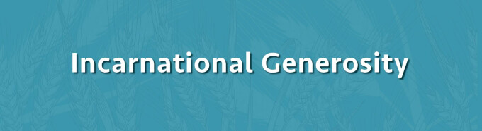 Incarnational Generosity