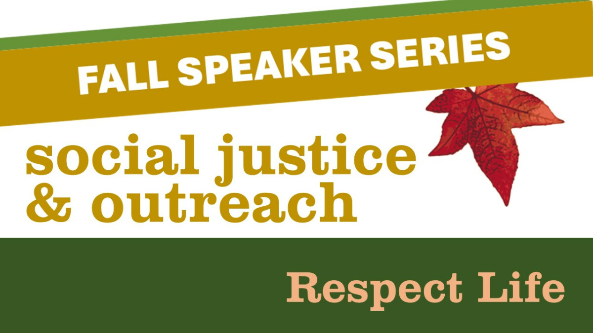 Fall Speaker Series - Respect Life 