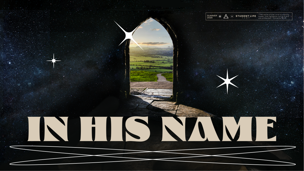 Student Life Camp | In His Name 2025