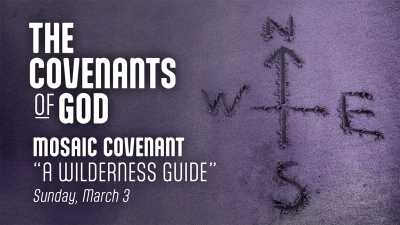 Mosaic Covenant "A Wildness Guide" - Sun. March 3, 2024