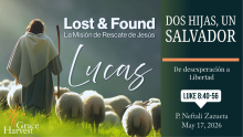 Sermon May 17th, 2026 "Dos Hijas, Un Salvador" Pastor Neftali Zazueta