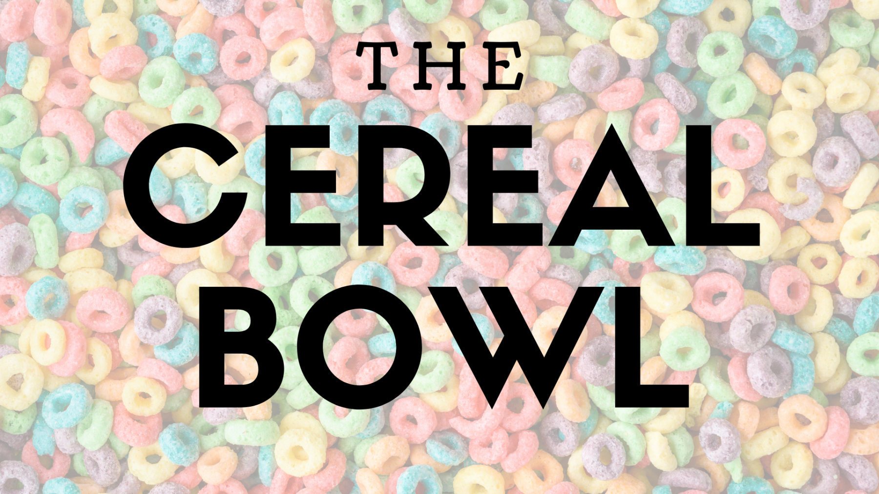 The Cereal Bowl