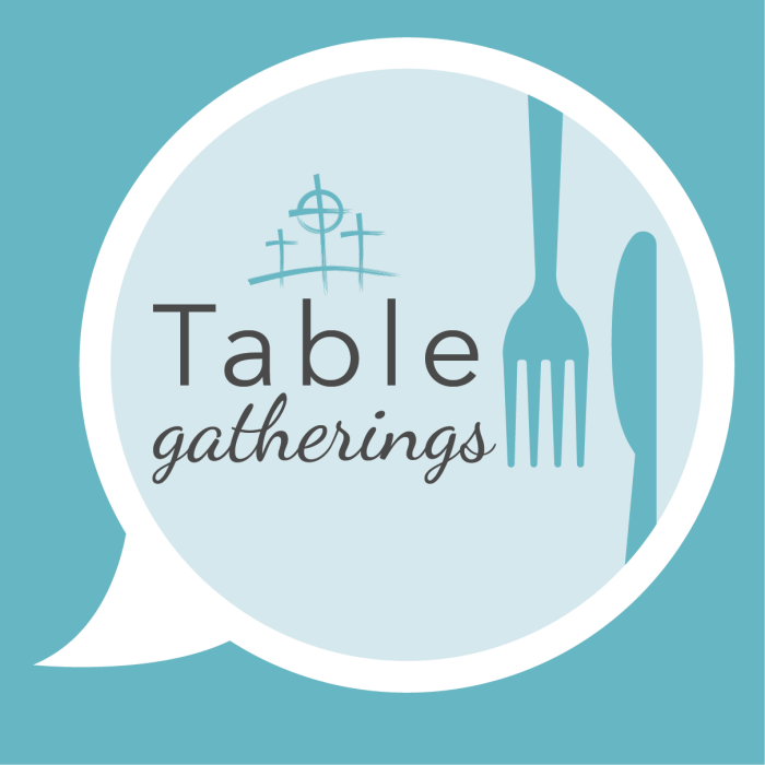 Table Gatherings