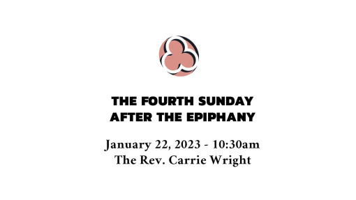Fourth Sunday after the Epiphany, 2023 - 10:30am