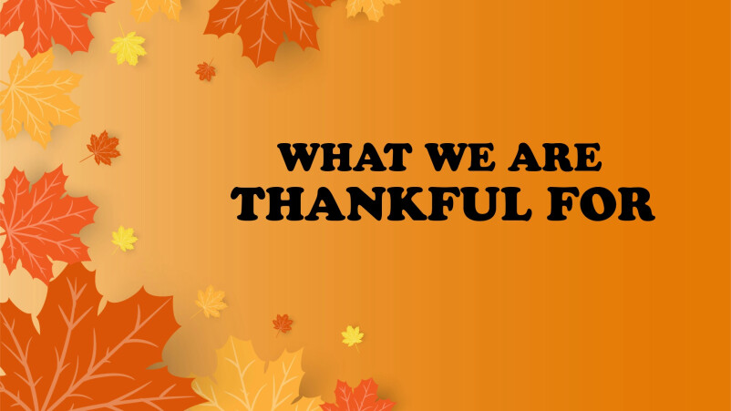 What We Are Thankful For