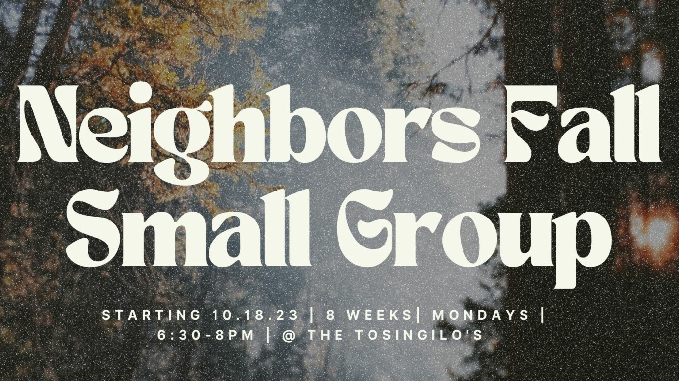 Neighbors Fall Small Group