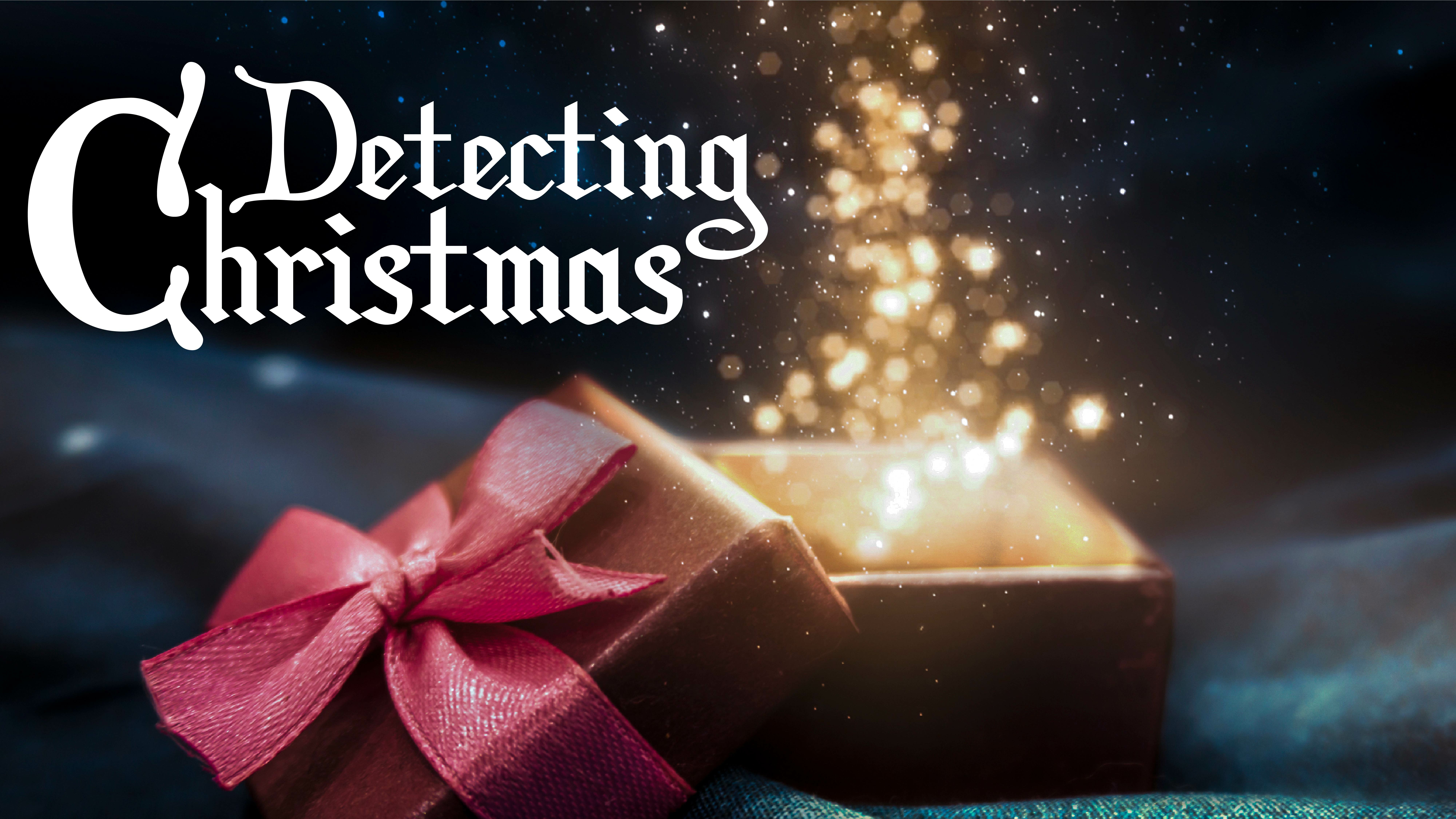 Detecting Christmas December 3 Devotional