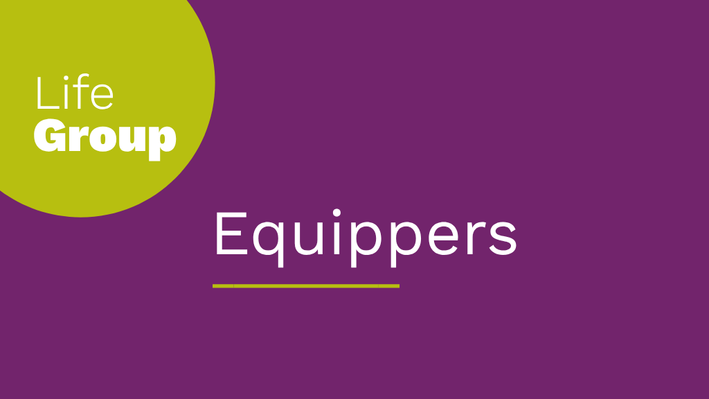 Equippers Life Group