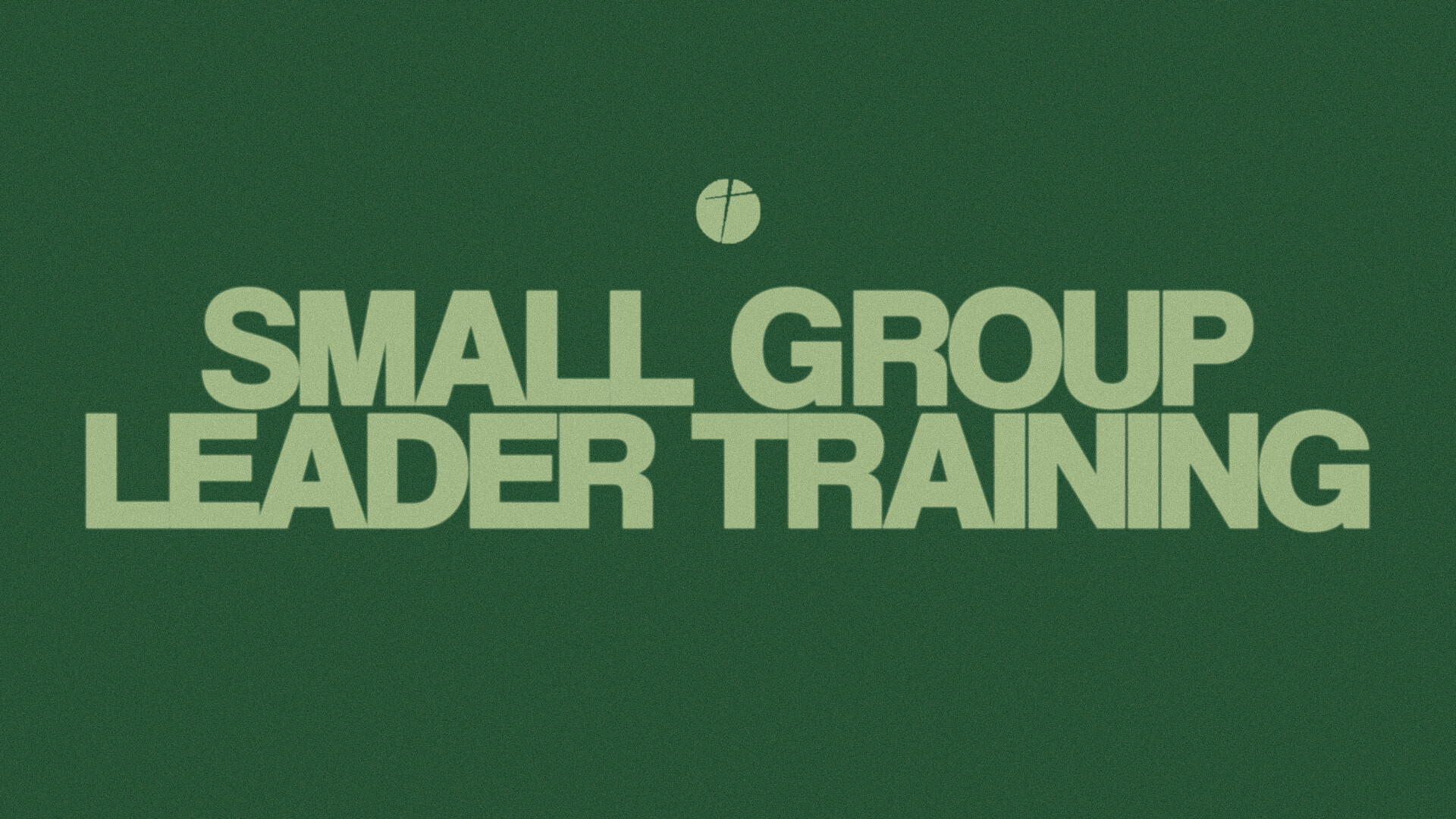 Small Group Leader Training