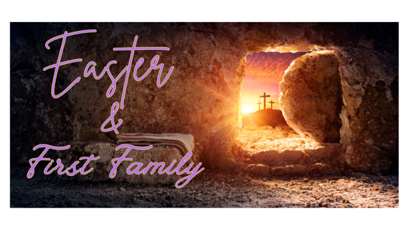 Easter and First Family
