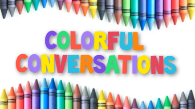 COLORFUL CONVERSATIONS