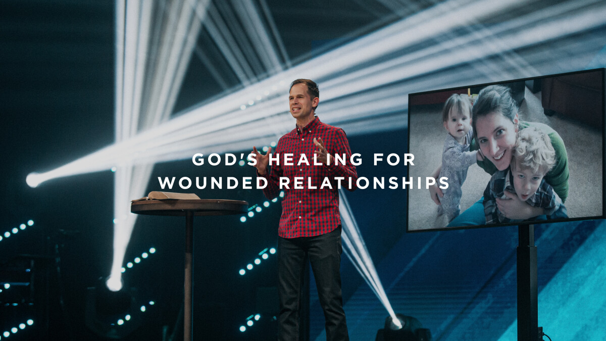 God's Healing for Wounded Relationships