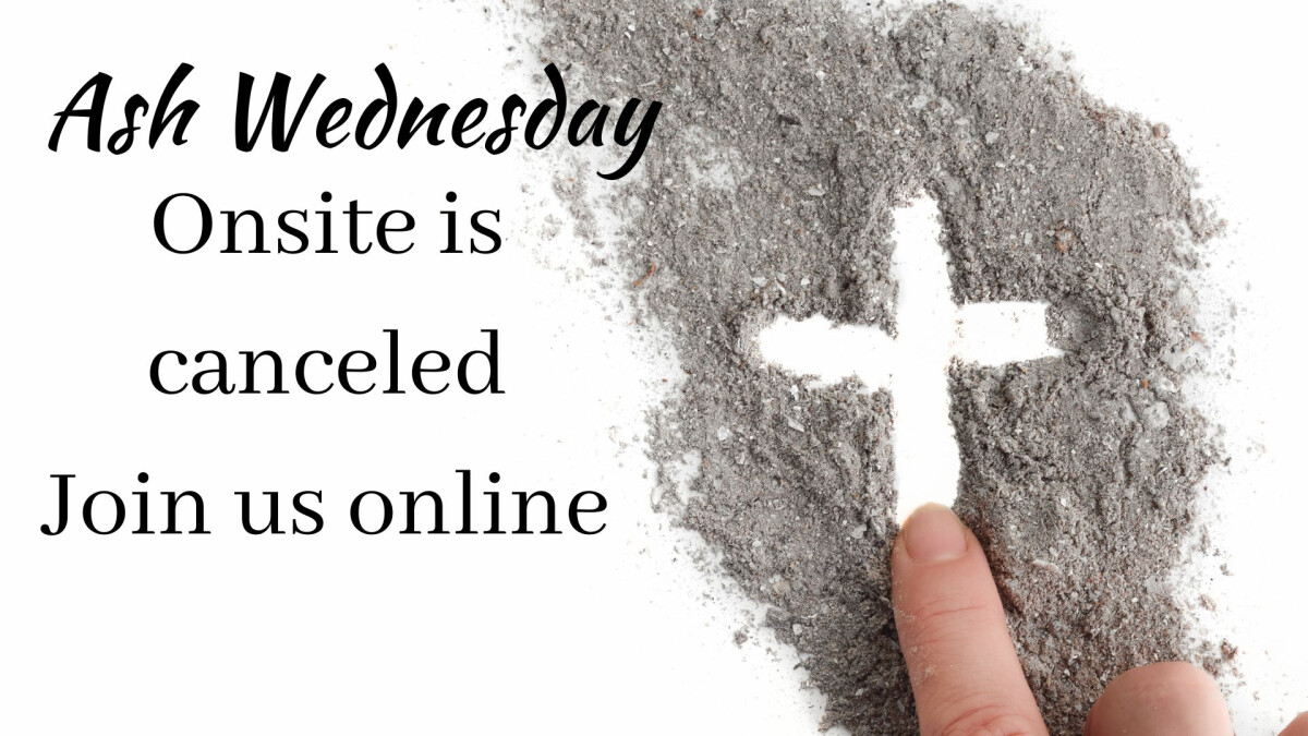 7:00 PM - Ash Wednesday (Canceled due to weather)
