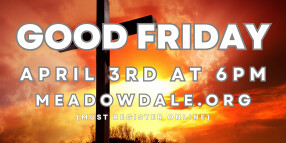 Good Friday 2026 at Meadowdale