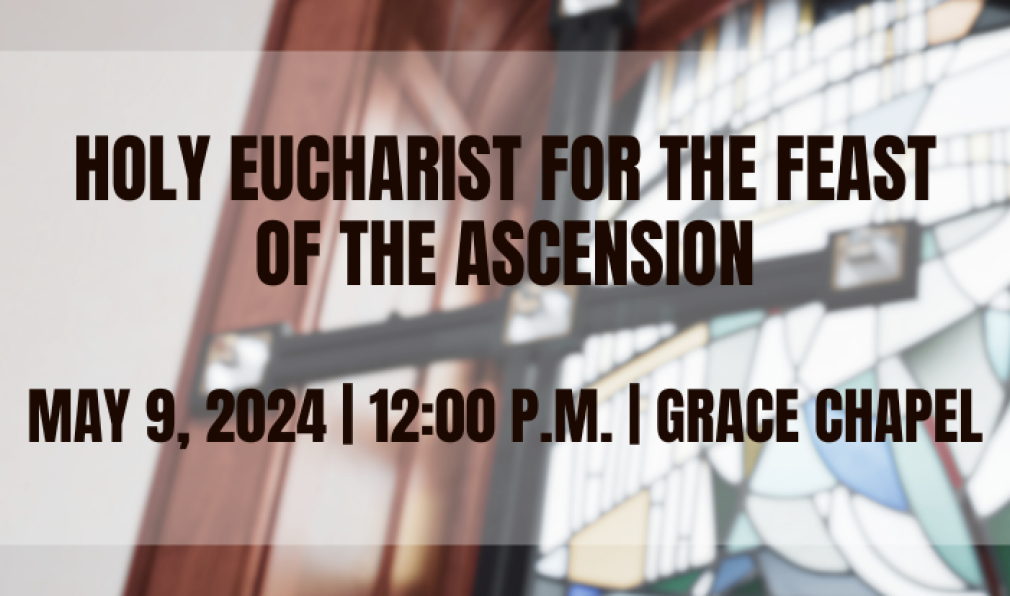 Holy Eucharist for the Feast of the Ascension