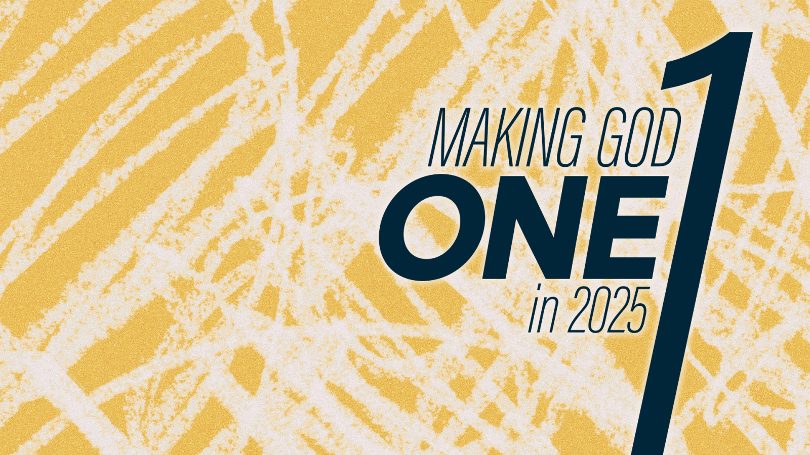 Making God ONE in 2025