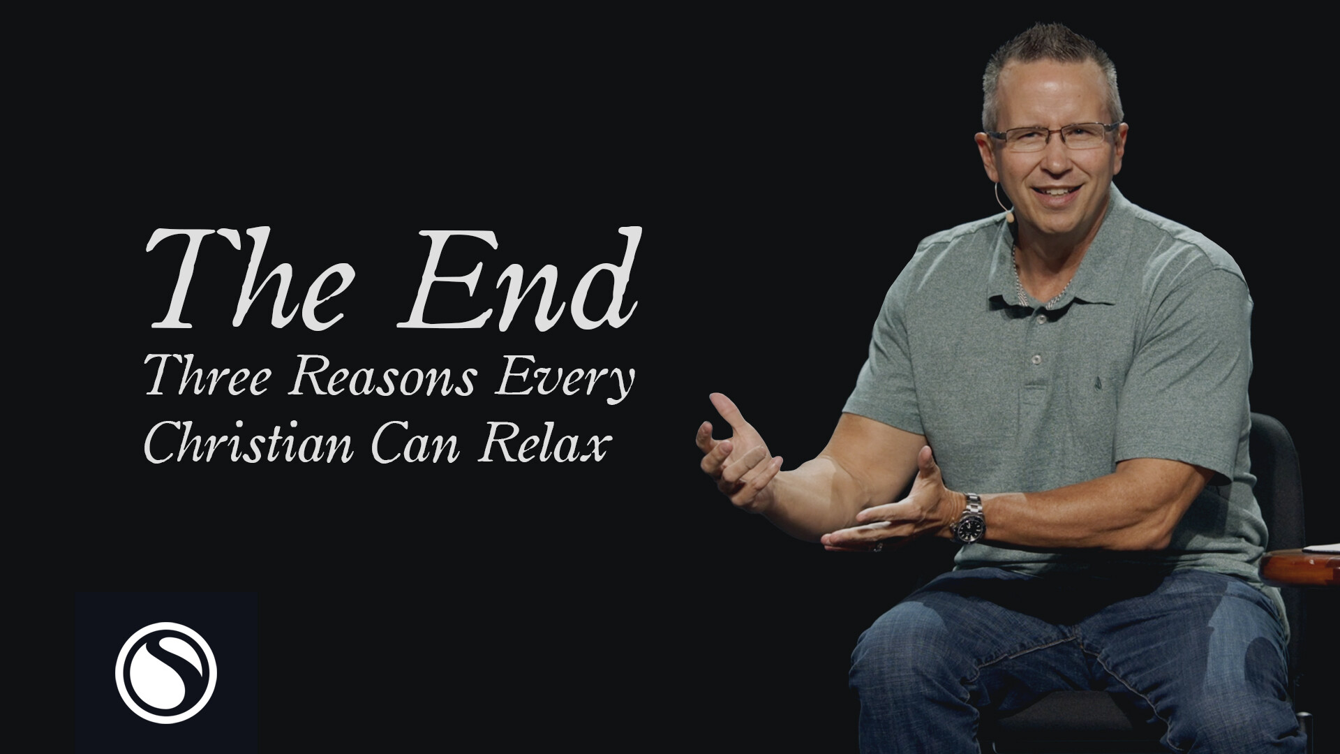 Watch The End - Three Reasons Christians Can Relax