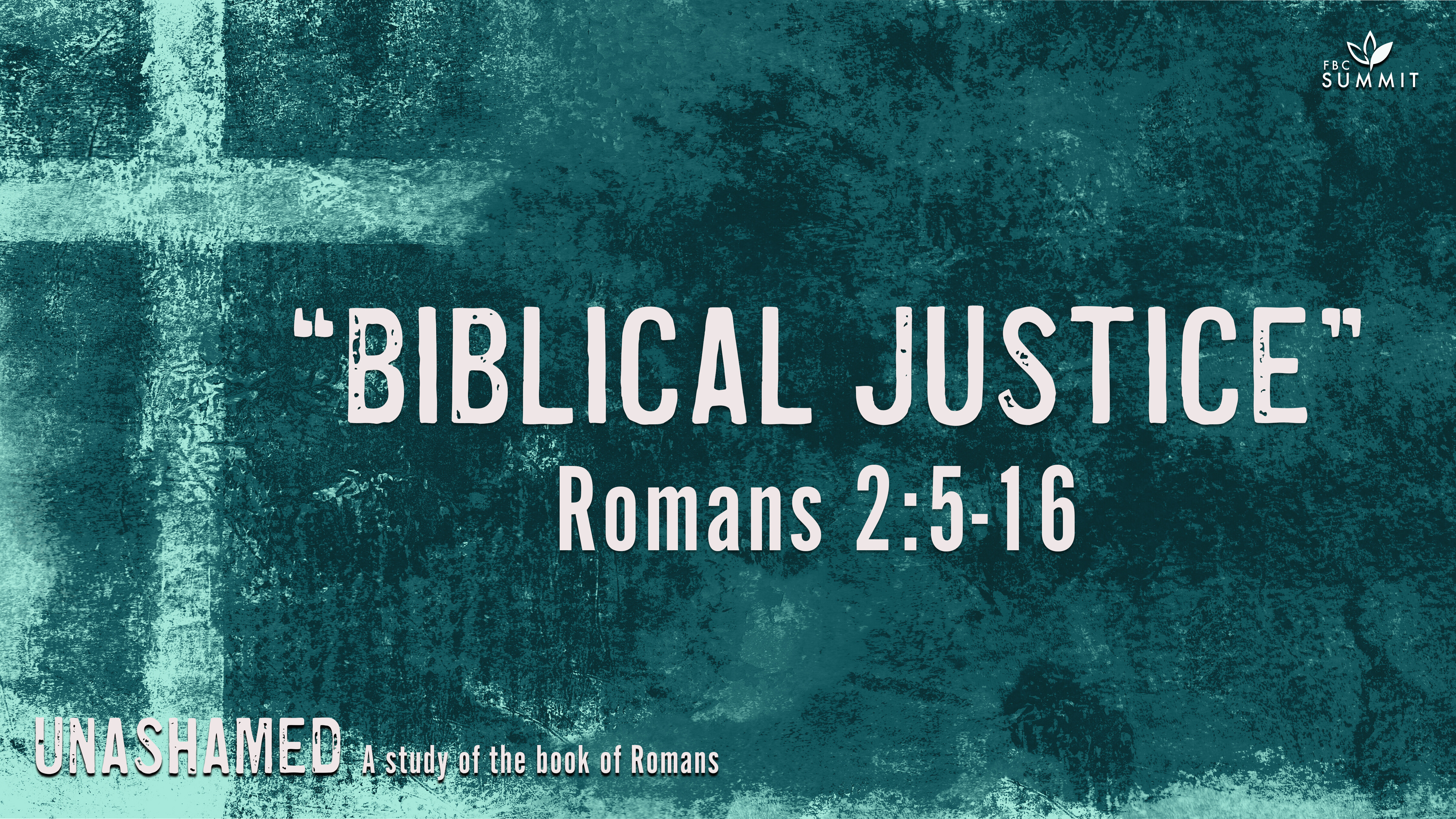 "Biblical Justice" Romans 2:5-16