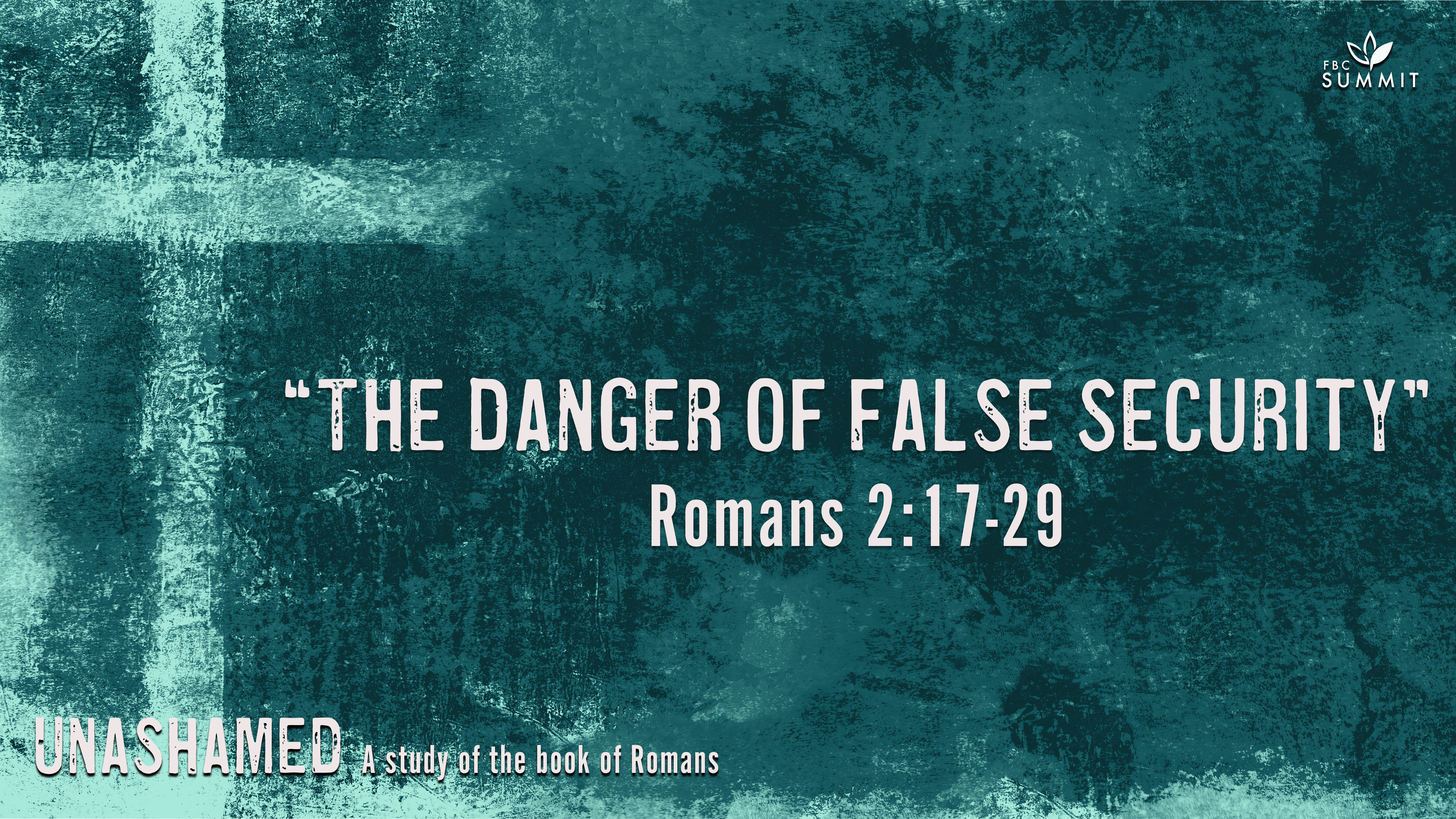 "The Danger of False Security" Romans 2:17-29