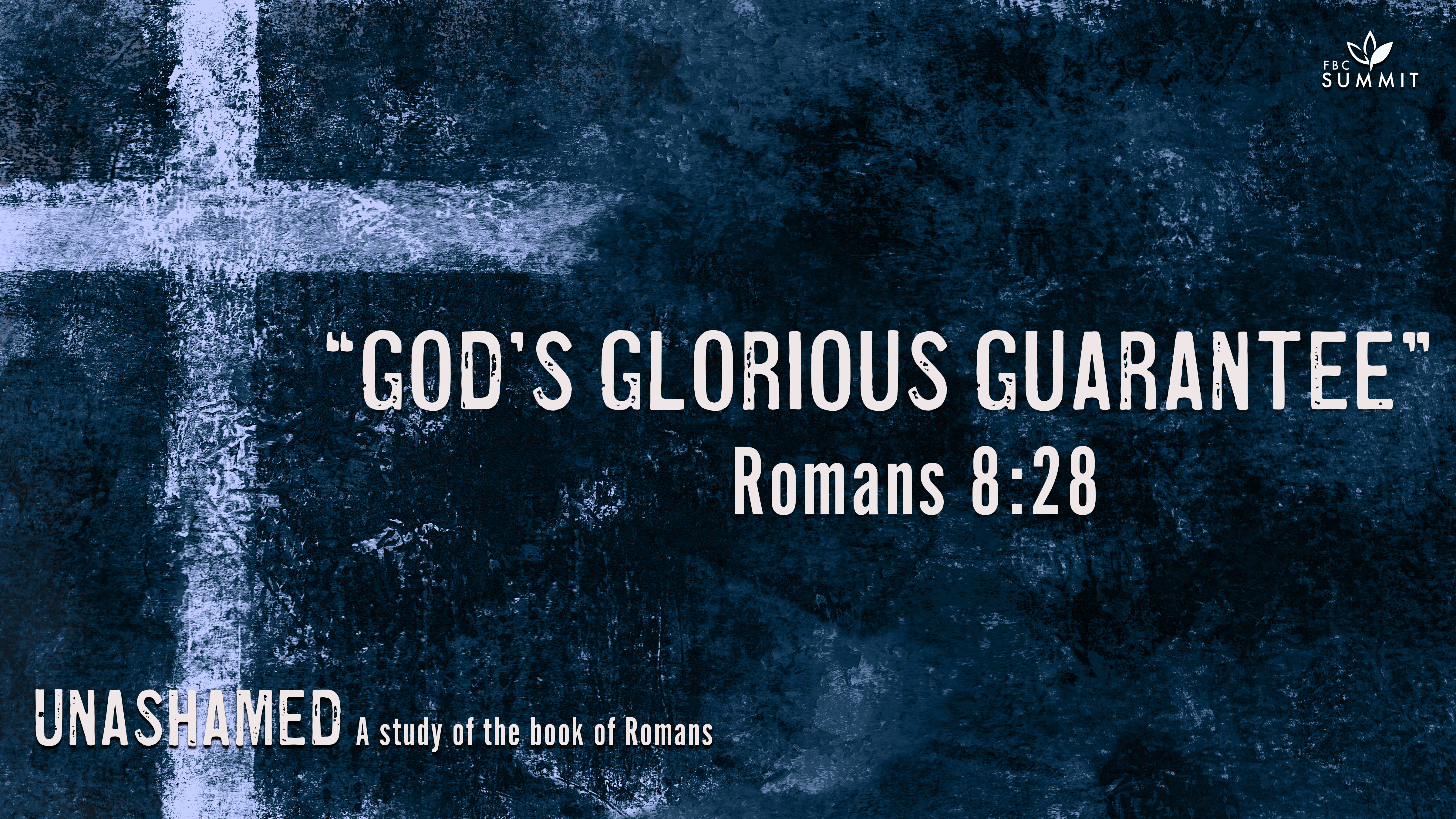 "God's Glorious Guarantee" Romans 8:28