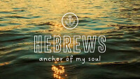 Hebrews: Anchor of My Soul