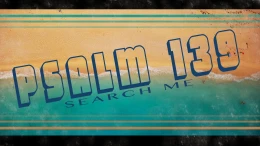 Psalm 139: Search Me