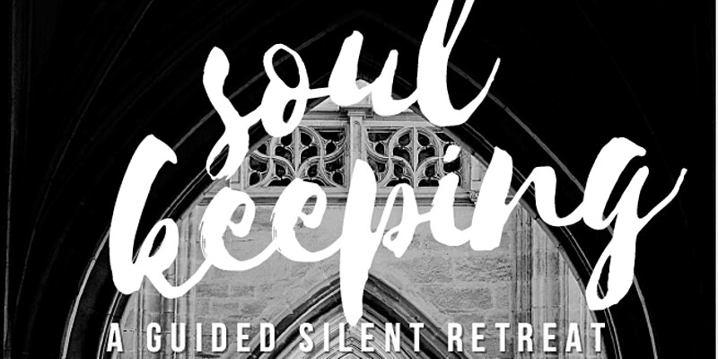 Soul Keeping: A half-day, guided silent retreat