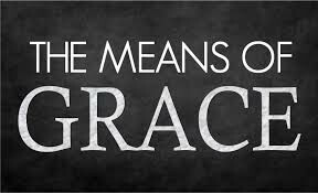 Message  “Means of Grace”