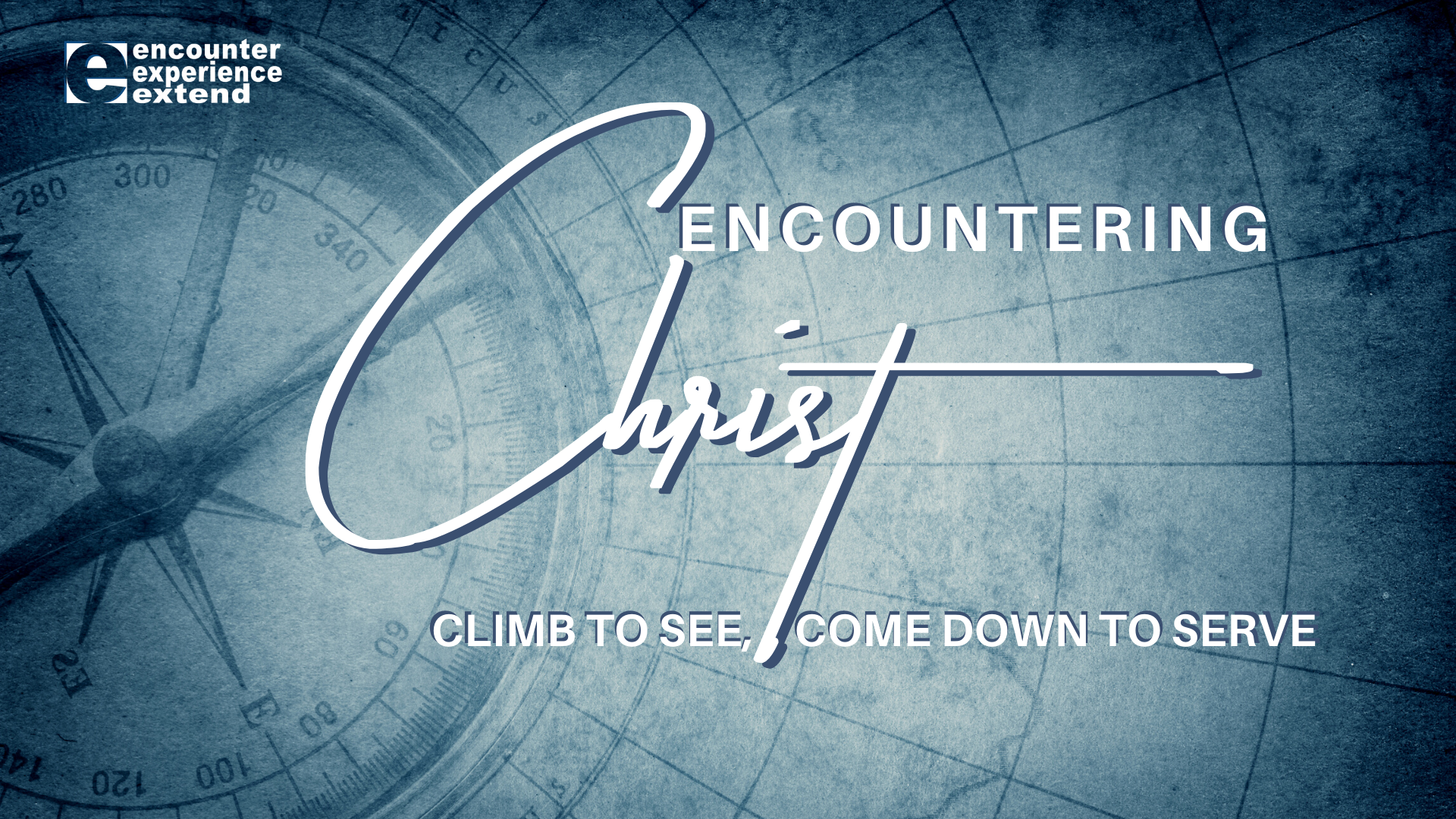 Encounter Christ: Climb To See, Come Down To Serve
