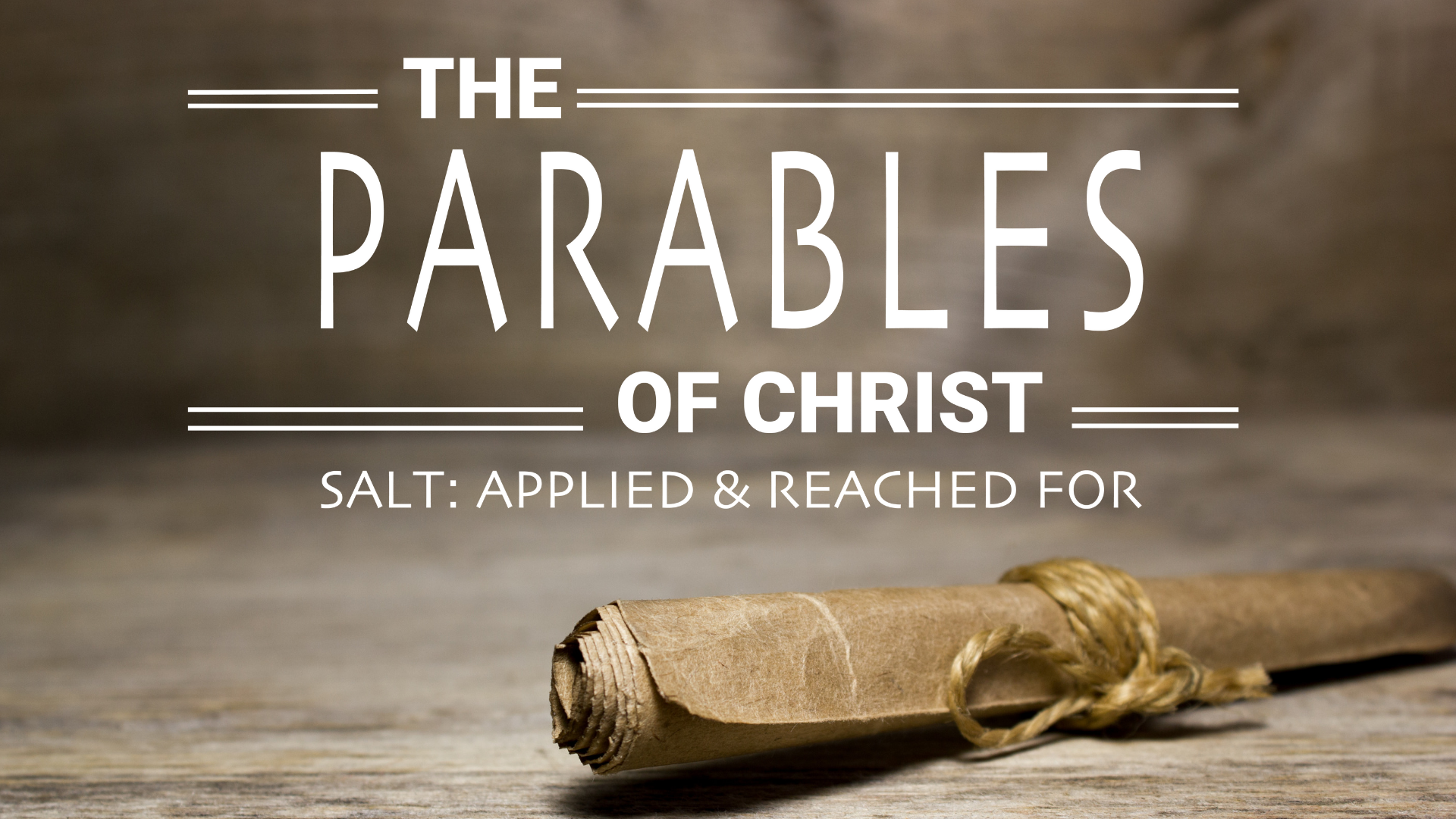 The Parables of Christ: Salt, Applied and Reached for