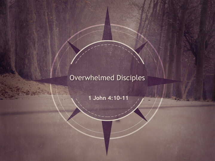 OVERWHELMED Disciples