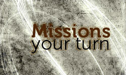 Missions Your Turn Sidebar Image - 250 x 150