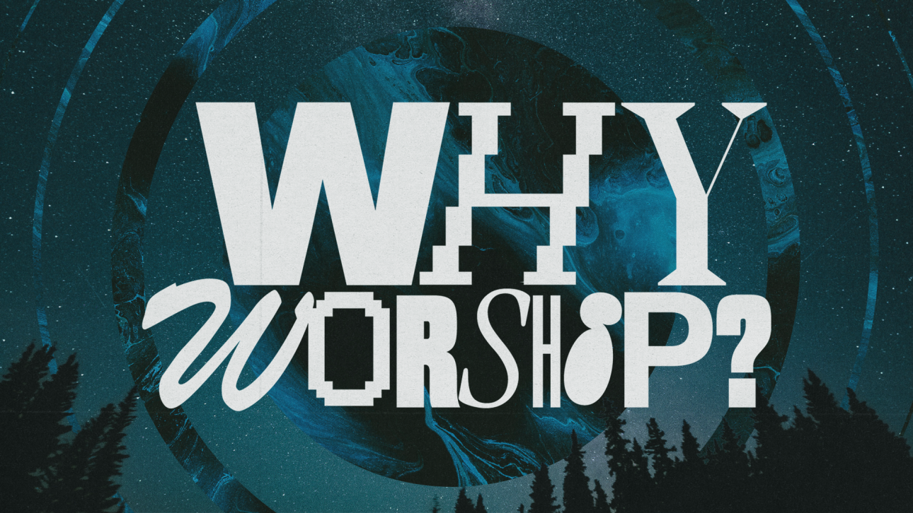 Series-Why Worship?