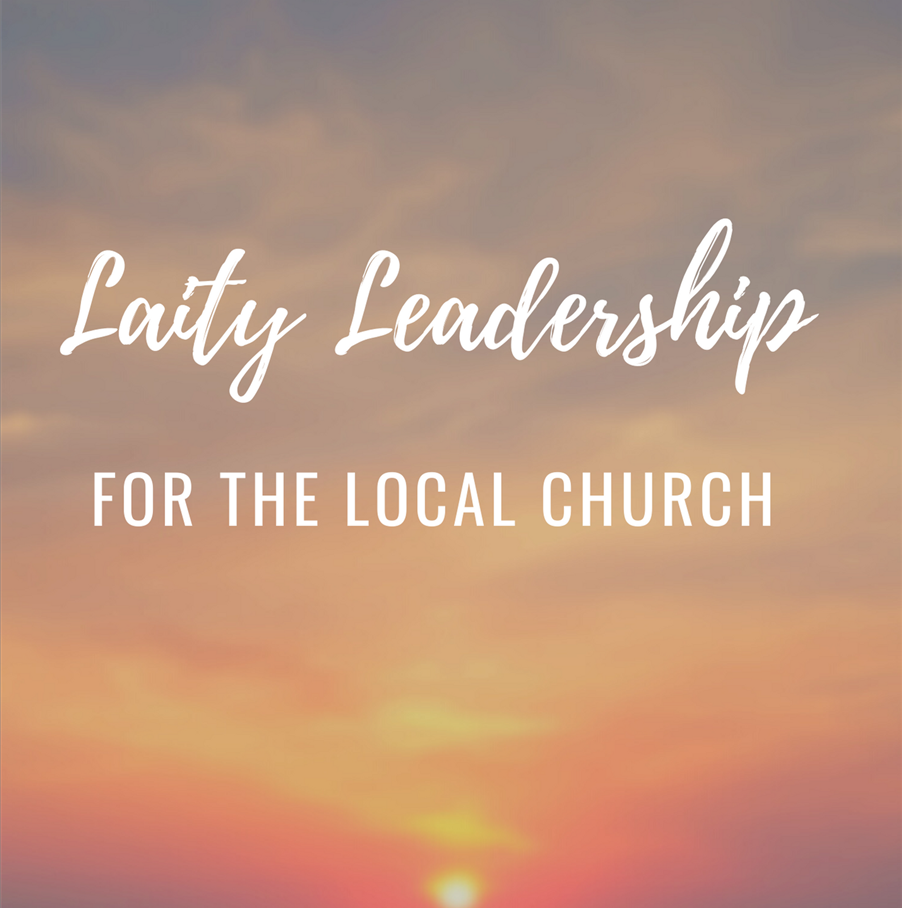 Lay Leadership Course: Laity Leadership For The Local Church