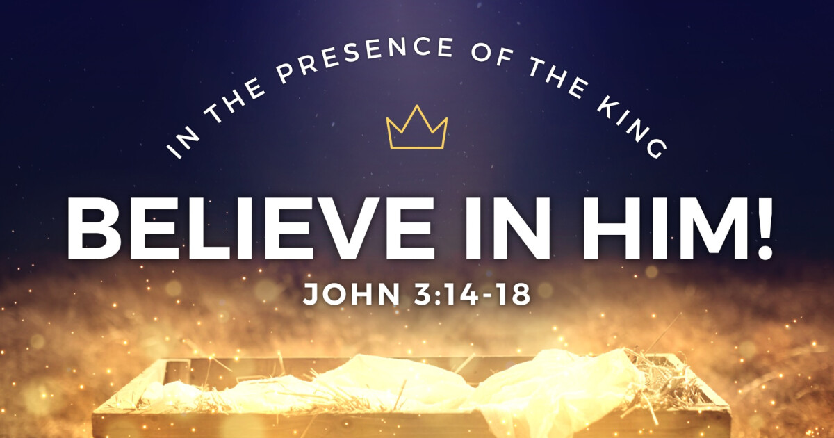 In the Presence of the King... Believe in Him! | Sermons | Coram Deo ...