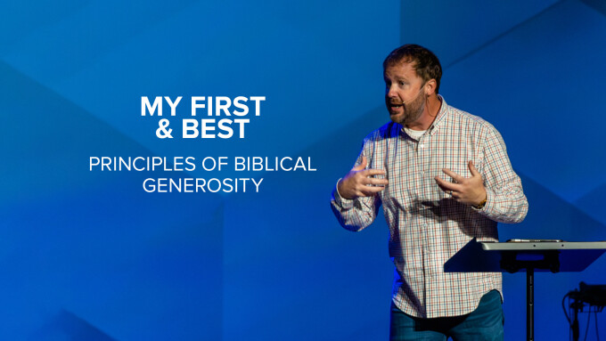My First & Best | Principles Of Biblical Generosity