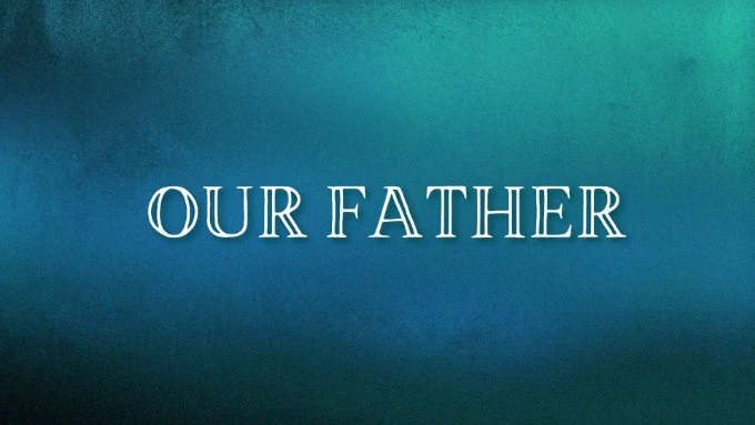 Our Father