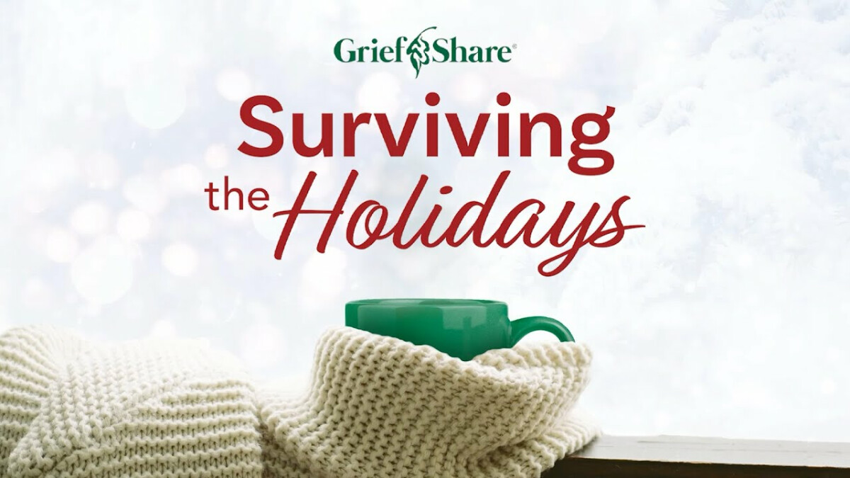 GriefShare: Surviving the Holidays