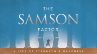 The Life of Samson