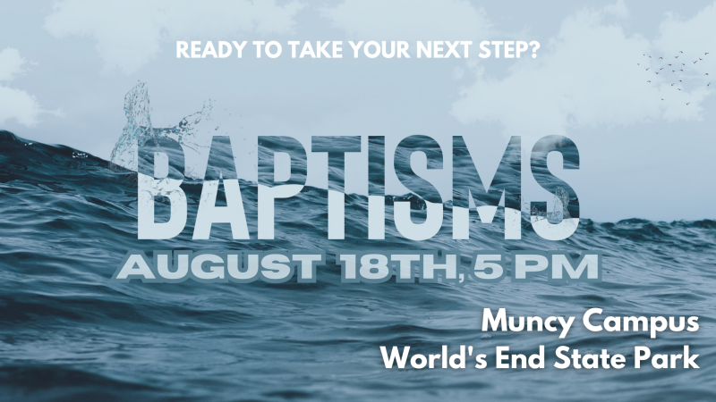 Outdoor Baptisms (Muncy Campus)